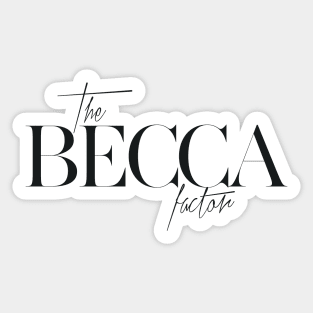 The Becca Factor Sticker